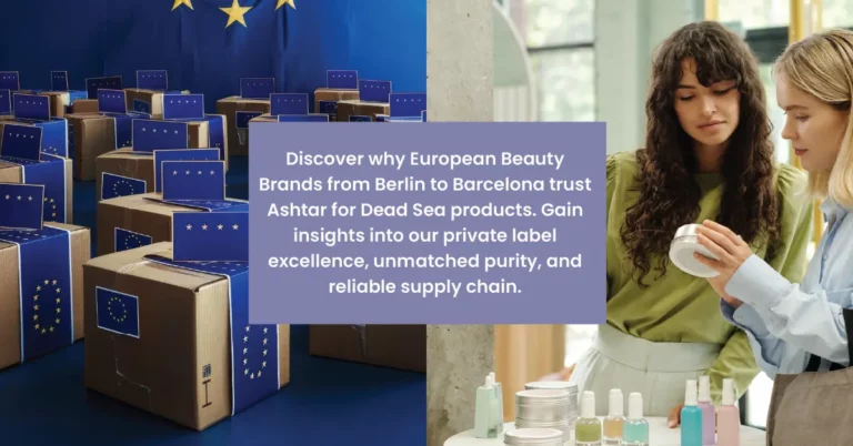 From Berlin to Barcelona: How European Beauty Brands Build Their Own Dead Sea Skincare Lines with Ashtar.