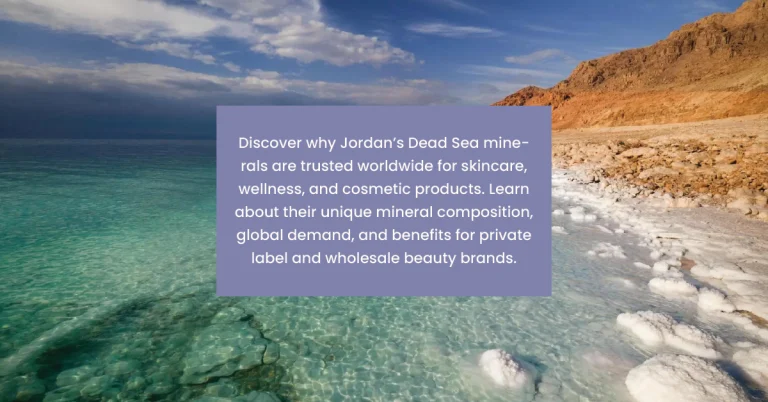 Why Jordan’s Dead Sea Minerals Are Trusted Worldwide